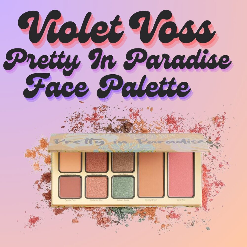 Violet Voss Pretty in Paradise Eye & Face Palette